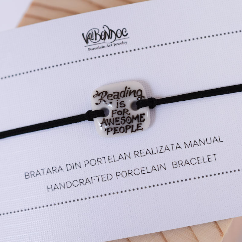 Reading is for awesome people Porcelain bracelet handmade and hand painted by Vali Bondoc. Bratara din portelan modelata si pictata manual de Vali Bondoc