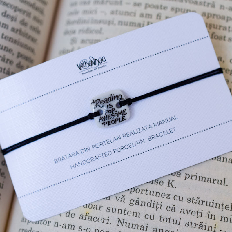 Reading is for awesome people Porcelain bracelet handmade and hand painted by Vali Bondoc. Bratara din portelan modelata si pictata manual de Vali Bondoc